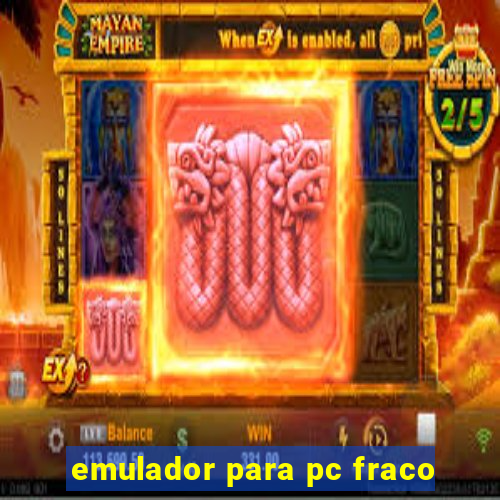 emulador para pc fraco